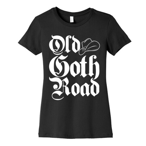 Old Goth Road Parody White Print Womens T-Shirt