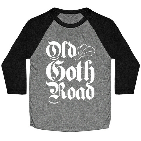 Old Goth Road Parody White Print Baseball Tee