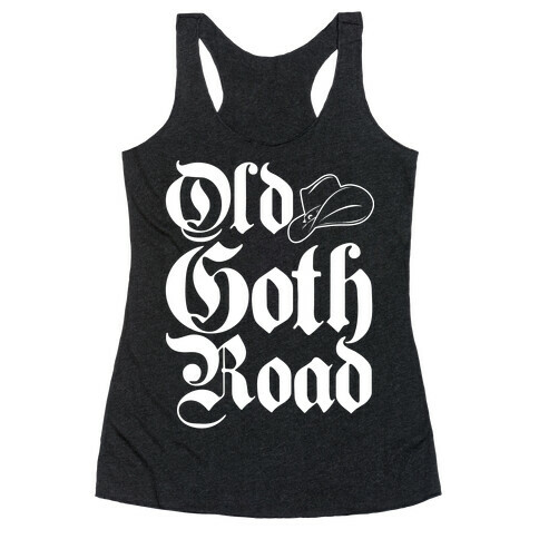 Old Goth Road Parody White Print Racerback Tank Top