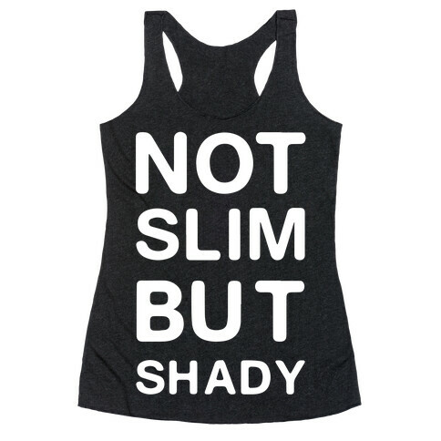 Not Slim But Shady Racerback Tank Top