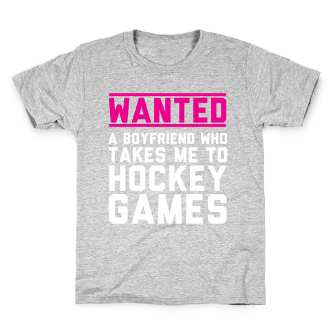 Wanted: A Boyfriend Who Takes Me To Hockey Games Kids T-Shirt