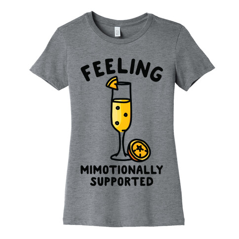 Feeling Mimotionally Supported Womens T-Shirt