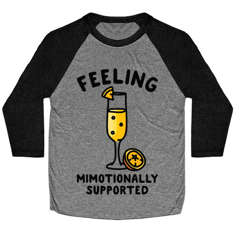 Feeling Mimotionally Supported Baseball Tee