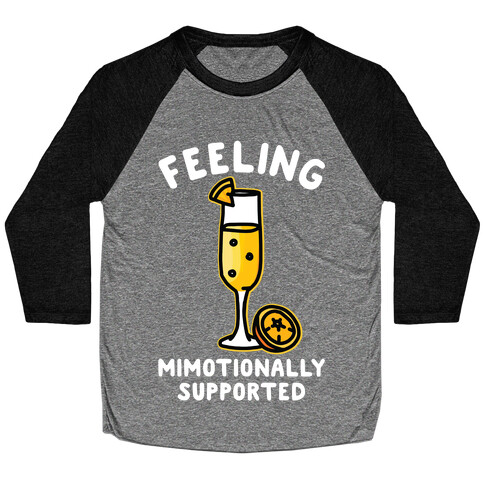 Feeling Mimotionally Supported Baseball Tee