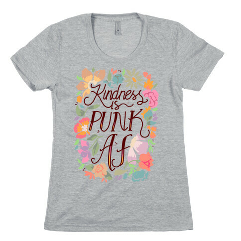 Kindness is Punk AF Womens T-Shirt