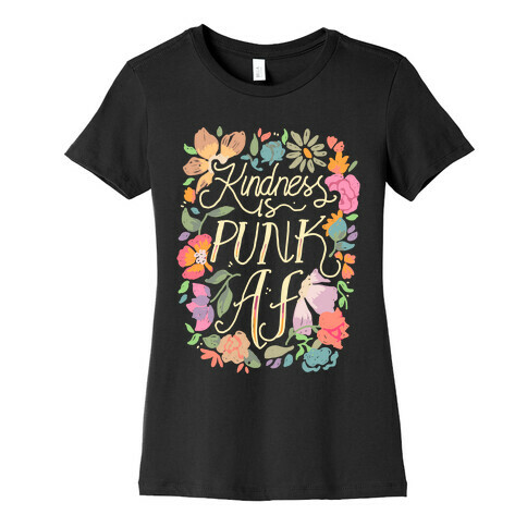 Kindness is Punk AF Womens T-Shirt