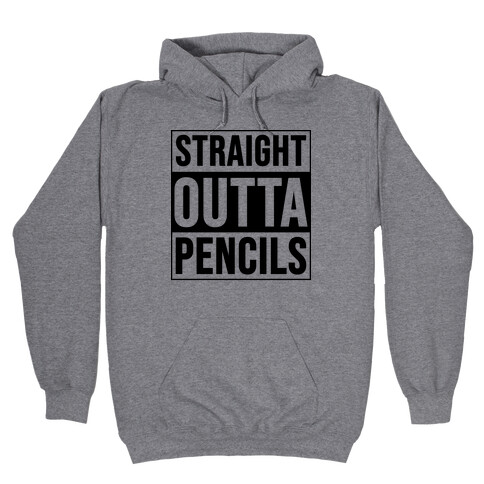 Straight Outta Pencils Hooded Sweatshirt