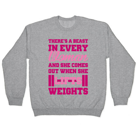 There's A Beast In Every Woman Pullover