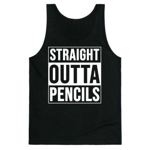 Straight Outta Pencils Tank Top