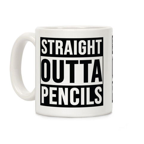 Straight Outta Pencils Coffee Mug
