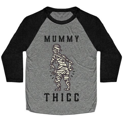 Mummy Thicc Baseball Tee