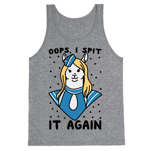 Oops, I Spit It Again Tank Top