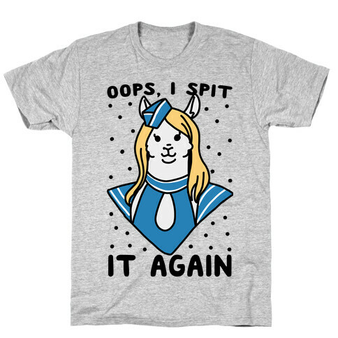 Oops, I Spit It Again T-Shirt