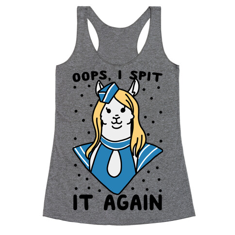 Oops, I Spit It Again Racerback Tank Top