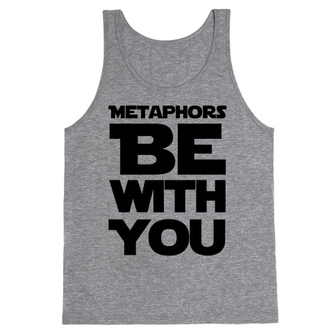 Metaphors Be With You  Tank Top