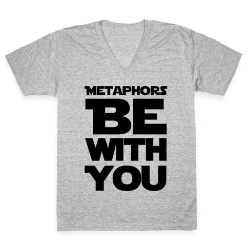 Metaphors Be With You  V-Neck Tee Shirt