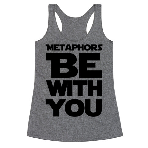 Metaphors Be With You  Racerback Tank Top