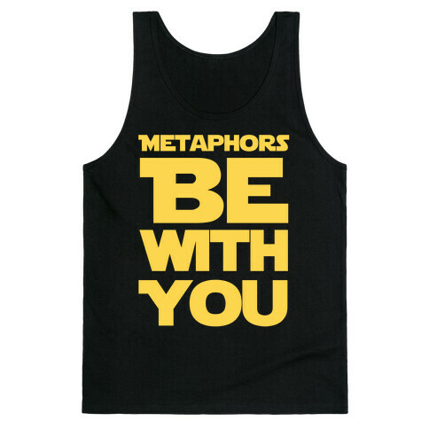 Metaphors Be With You  Tank Top