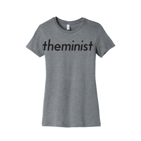Theminist Womens T-Shirt