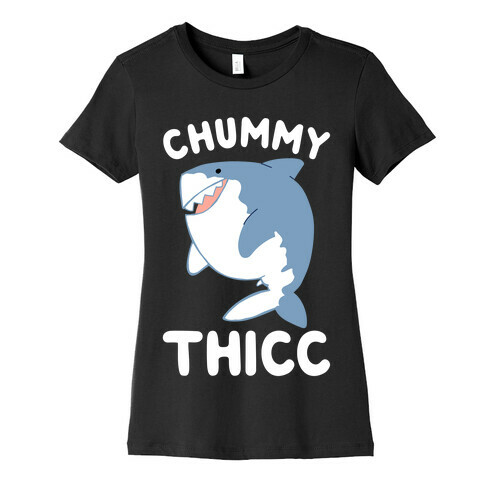 Chummy Thicc Womens T-Shirt