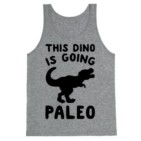 This Dino Is Going Paleo Parody Tank Top