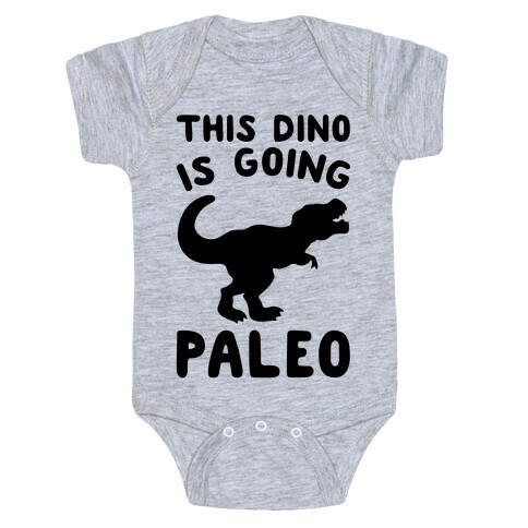 This Dino Is Going Paleo Parody Baby One-Piece
