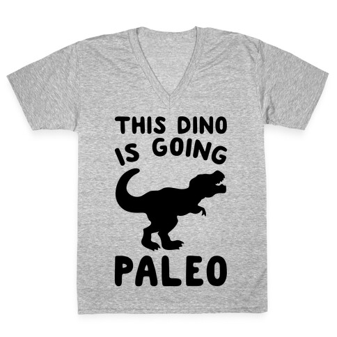 This Dino Is Going Paleo Parody V-Neck Tee Shirt