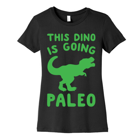 This Dino Is Going Paleo Parody White Print Womens T-Shirt