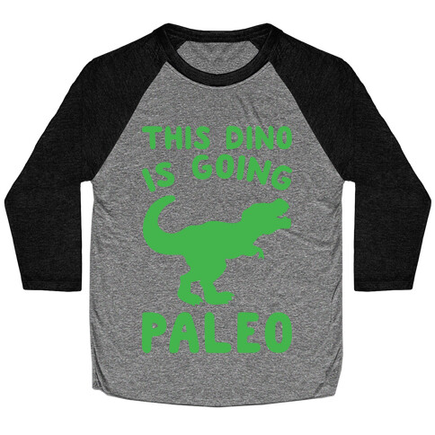 This Dino Is Going Paleo Parody White Print Baseball Tee