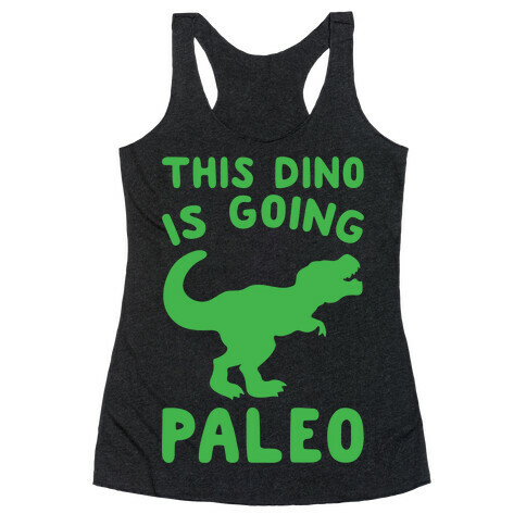 This Dino Is Going Paleo Parody White Print Racerback Tank Top