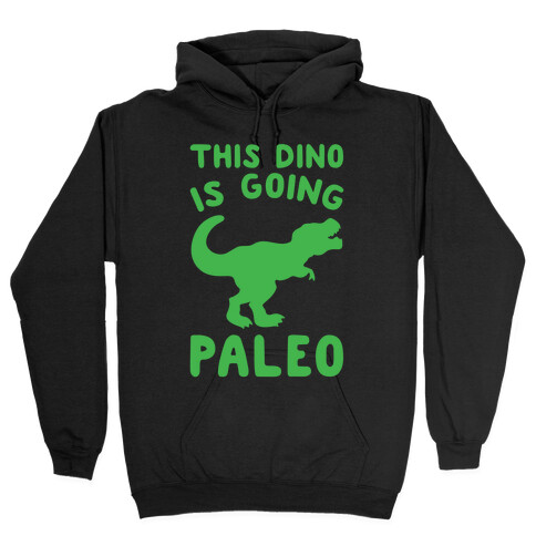 This Dino Is Going Paleo Parody White Print Hooded Sweatshirt