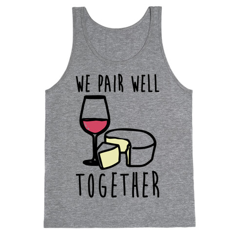 We Pair Well Together Pairs Shirt Tank Top