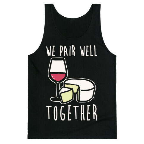 We Pair Well Together Pairs Shirt White Print Tank Top