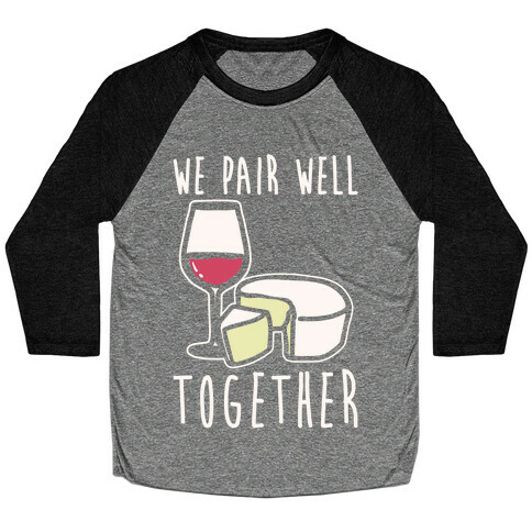 We Pair Well Together Pairs Shirt White Print Baseball Tee