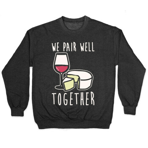 We Pair Well Together Pairs Shirt White Print Pullover