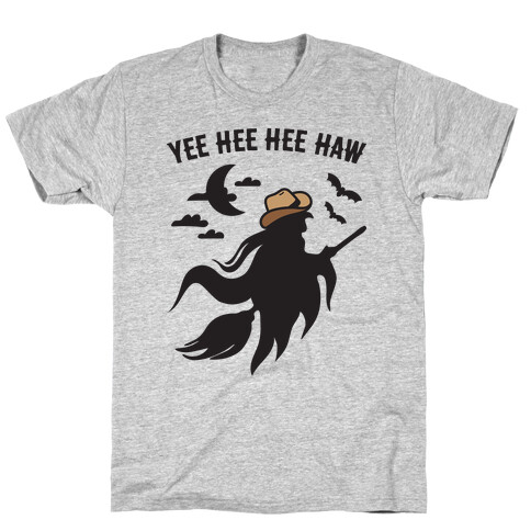 Yee Hee Hee Haw Cowboy Witch T-Shirt