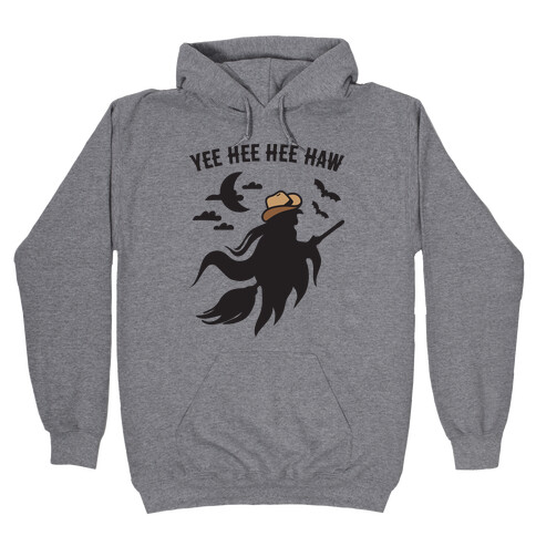 Yee Hee Hee Haw Cowboy Witch Hooded Sweatshirt