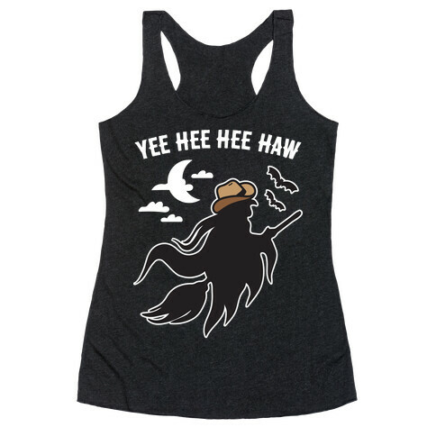 Yee Hee Hee Haw Cowboy Witch Racerback Tank Top