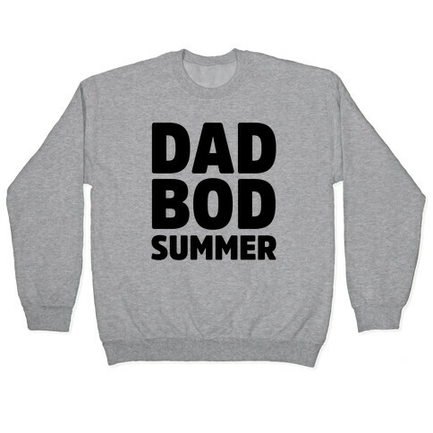 Dad Bod Summer Parody Pullover
