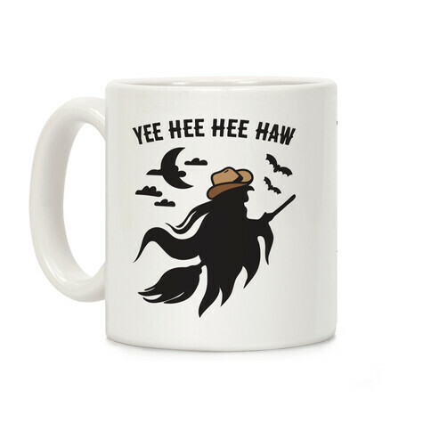 Yee Hee Hee Haw Cowboy Witch Coffee Mug