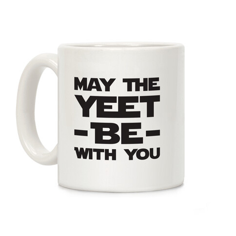 May The Yeet Be With You Coffee Mug