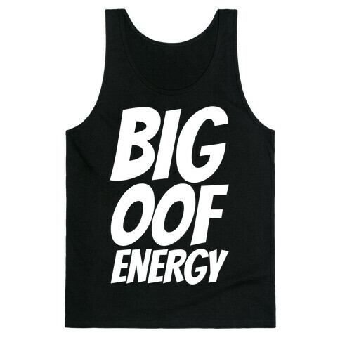 Big Oof Energy Tank Top