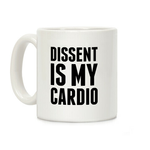 Dissent Is My Cardio Coffee Mug