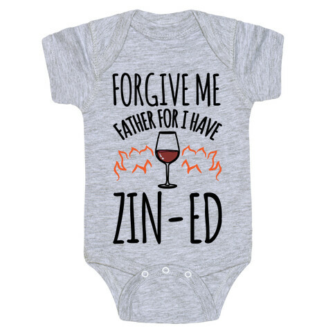 Forgive Me Father For I Have Zin-ed  Baby One-Piece