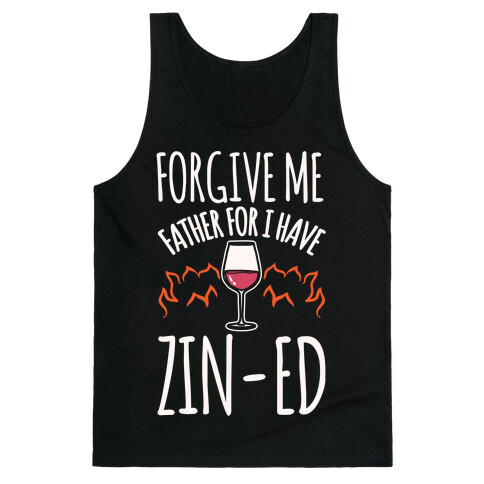 Forgive Me Father For I Have Zin-ed White Print Tank Top
