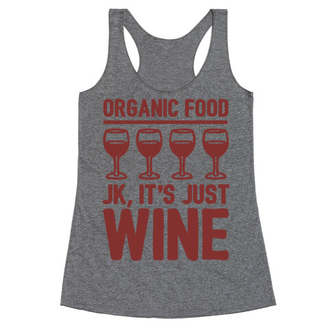 Organic Food JK It's Just Wine  Racerback Tank Top