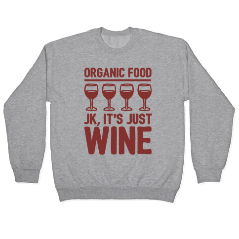 Organic Food JK It's Just Wine  Pullover