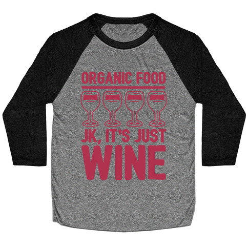 Organic Food JK It's Just Wine White Print Baseball Tee