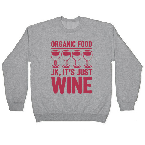 Organic Food JK It's Just Wine White Print Pullover