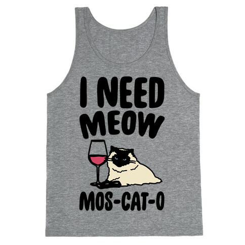 I Need Meow Mos-cat-o  Tank Top